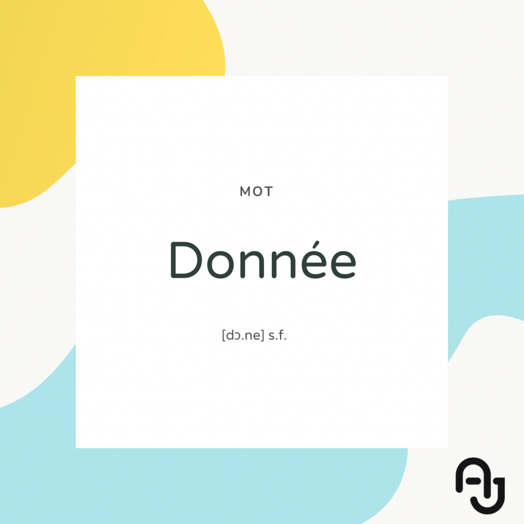 D comme Donnée