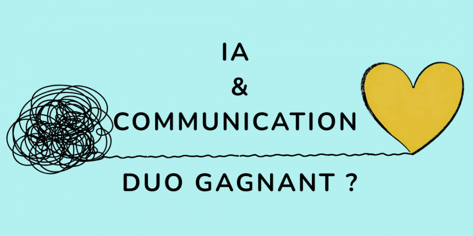 IA et communication duo gagnant ?